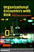Organizational Encounters with Risk