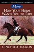 More How Your Horse Wants You to Ride