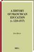 A history of Franciscan education (c. 1210-1517)