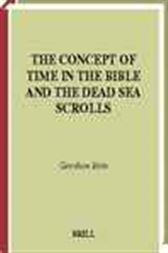 The concept of time in the Bible and the Dead Sea Scrolls