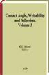 Contact angle, wettability and adhesion. Volume 3
