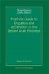 Practical guide to litigation and arbitration in the United Arab Emirates