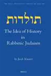 The idea of history in rabbinic Judaism