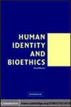 Human Identity and Bioethics