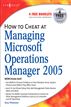 How to Cheat at Managing Microsoft Operations Manager 2005