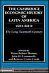The Cambridge Economic History of Latin America: Volume 2, The Long Twentieth Century