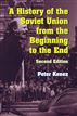 A History of the Soviet Union from the Beginning to the End