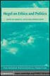 Hegel on Ethics and Politics