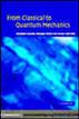 From Classical to Quantum Mechanics