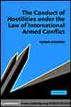 The Conduct of Hostilities under the Law of International Armed Conflict