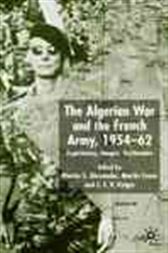 The Algerian War and the French Army, 1954 - 62