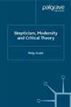 Skepticism, Modernity and Critical Theory