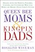 Queen Bee Moms & Kingpin Dads