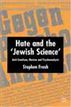 Hate and the 'Jewish Science'