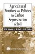 Agriculture Practices and Policies for Carbon Sequestration in Soil