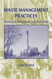 Waste Management Practices: Municipal, Hazardous, and Industrial