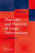 Elasticity and Plasticity of Large Deformations