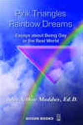Pink Triangles and Rainbow Dreams