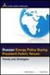 Russian Energy Policy During President Putin’s Tenure