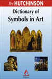 The Hutchinson Dictionary of Symbols in Art