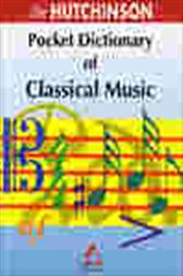 The Hutchinson Pocket Dictionary of Classical Music
