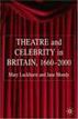 Theatre and Celebrity in Britain, 1660-2000
