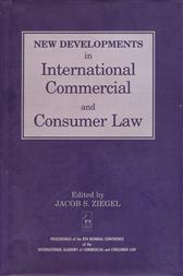 New Developments in International Commercial and Consumer Law