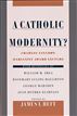 A Catholic Modernity?