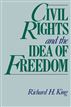 Civil Rights and the Idea of Freedom