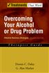 Overcoming Your Alcohol or Drug Problem