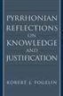Pyrrhonian Reflections on Knowledge and Justification