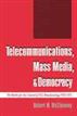 Telecommunications, Mass Media, and Democracy