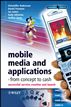 Mobile Media and Applications- From Concept to Cash