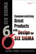 Commercializing Great Products with Design for Six Sigma