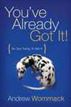 You've Already Got It!