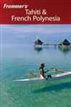 Frommer's® Tahiti & French Polynesia