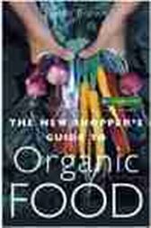 The New Shopper's Guide to Organic Food