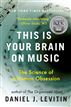 This Is Your Brain on Music