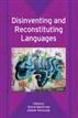 Disinventing and Reconstituting Languages