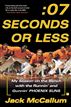 Seven Seconds or Less