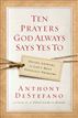 Ten Prayers God Always Says Yes To