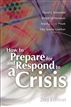 How to Prepare for and Respond to a Crisis, 2nd Edition