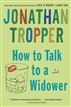 How to Talk to a Widower