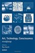 Art, Technology, Consciousness