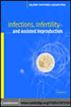 Infections, Infertility, and Assisted Reproduction