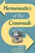Hermeneutics at the Crossroads