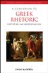A Companion to Greek Rhetoric