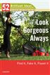 Look Gorgeous Always (52 Brilliant Ideas)
