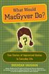 What Would MacGyver Do?