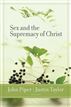 Sex and the Supremacy of Christ